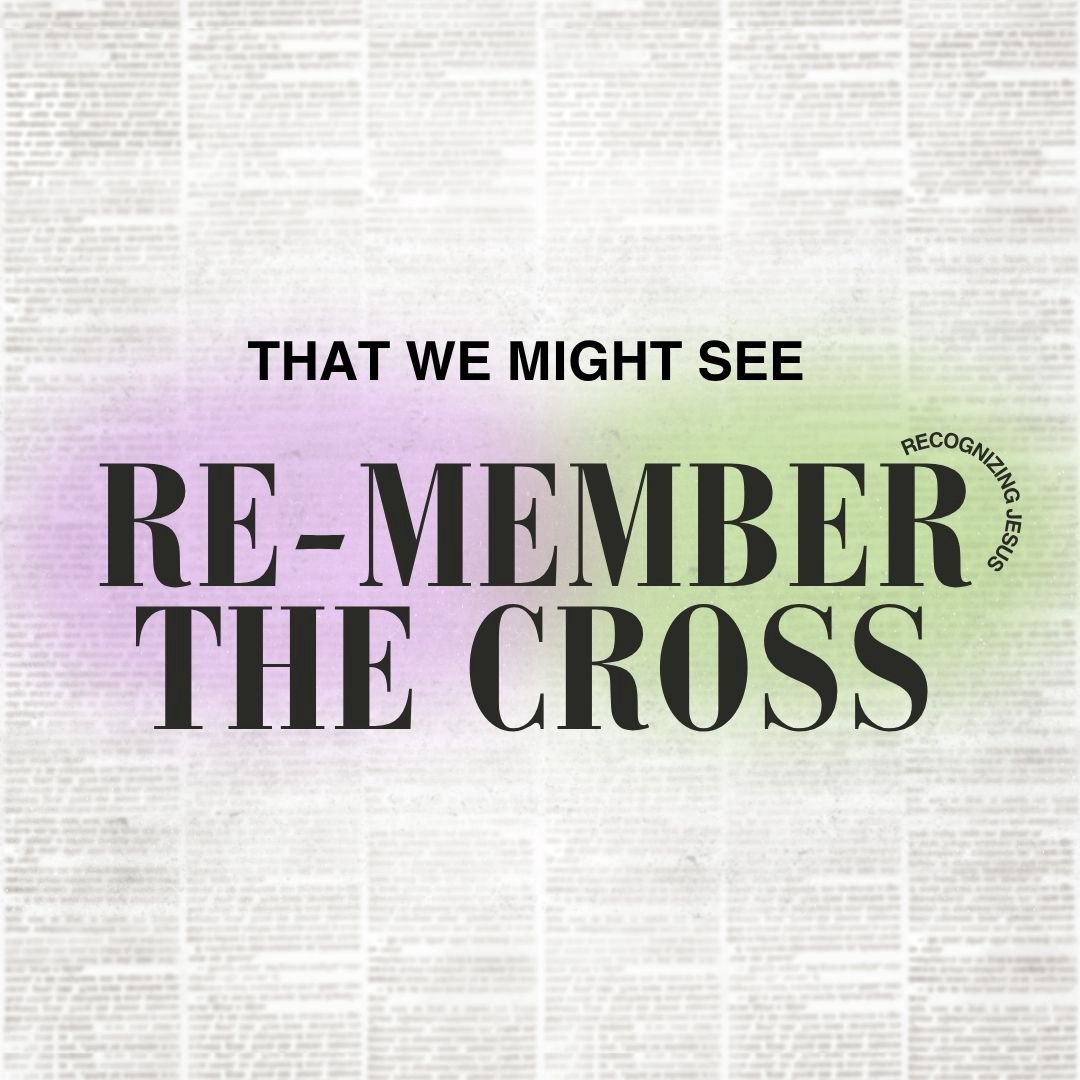Re-member the Cross