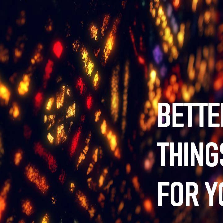 Better Things For You episode artwork