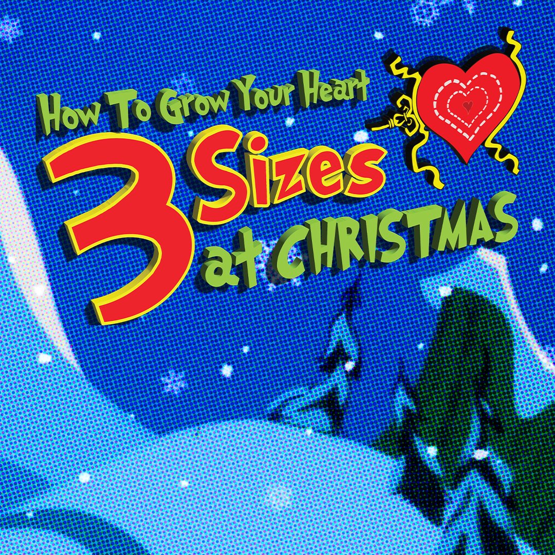 How To Grow Your Heart Three Sizes At Christmas Part 3 - Sermon episode artwork