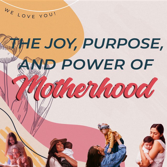 The Joy, Purpose, and Power of Motherhood episode artwork