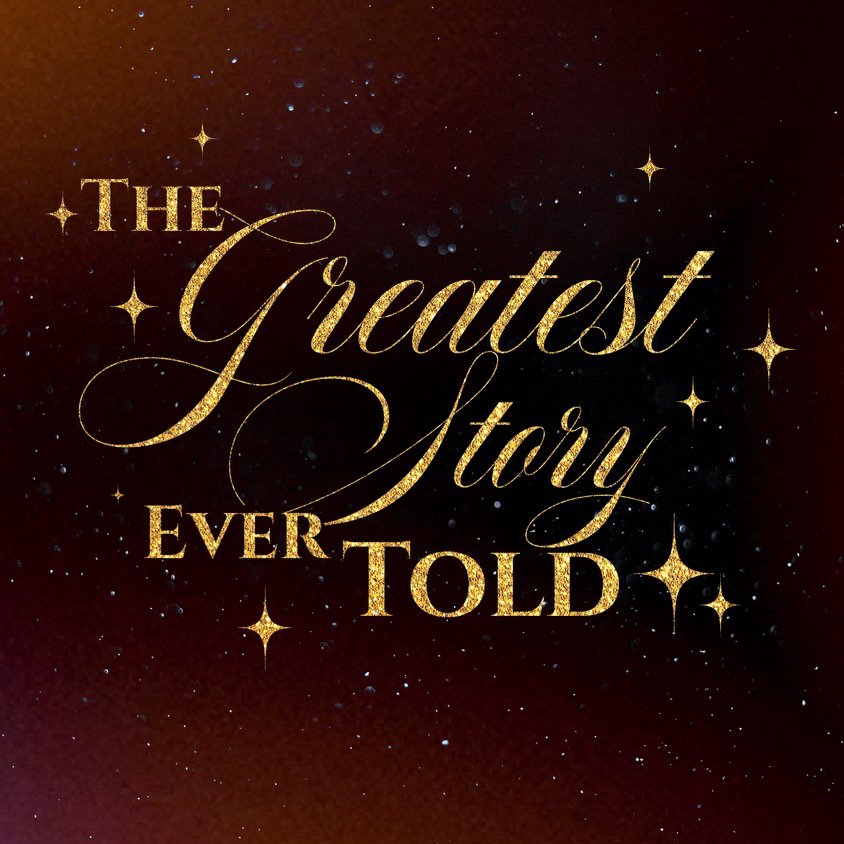 The Greatest Story Ever Told