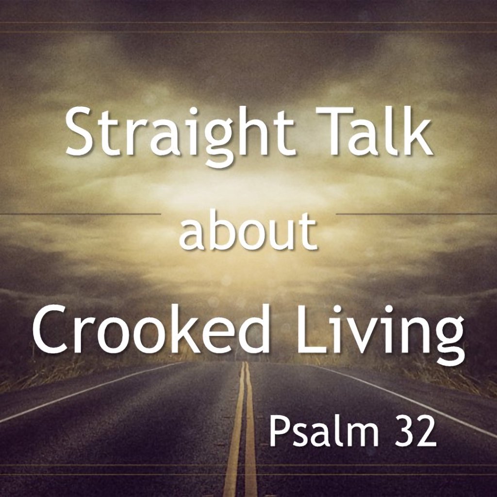 Straight Talk About Crooked Living