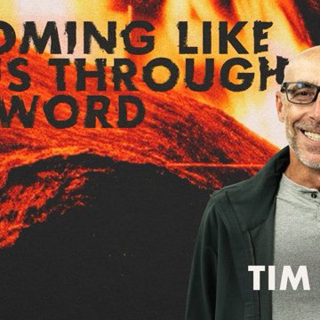 Becoming Like Jesus Through the Word