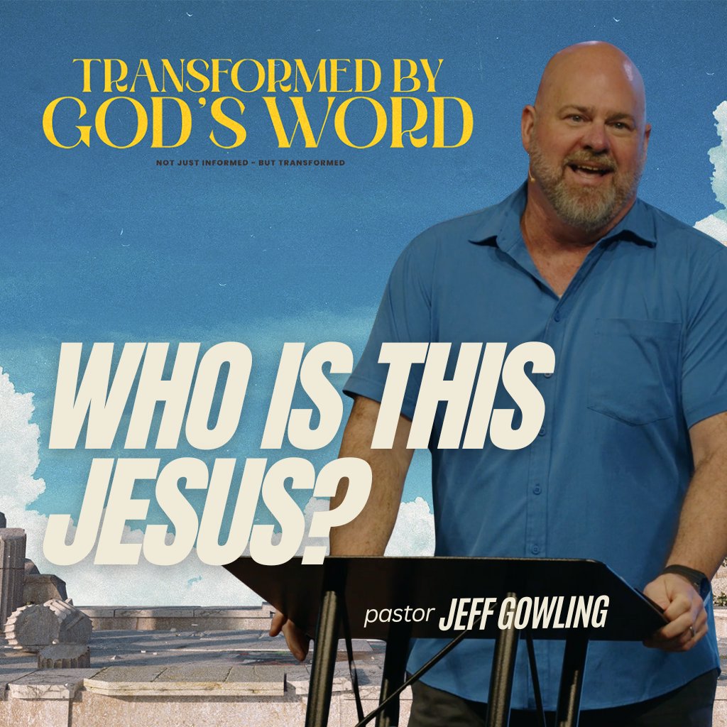 Who Is This Jesus - Pastor Jeff Gowling