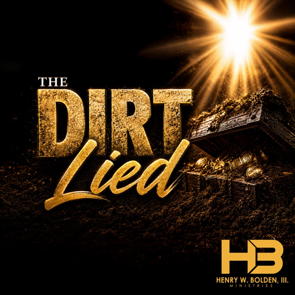 The Dirt Lied | Bishop Henry W. Bolden, III