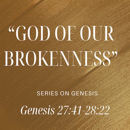 Genesis 27:41-28:22 - "God of our Brokenness" episode artwork