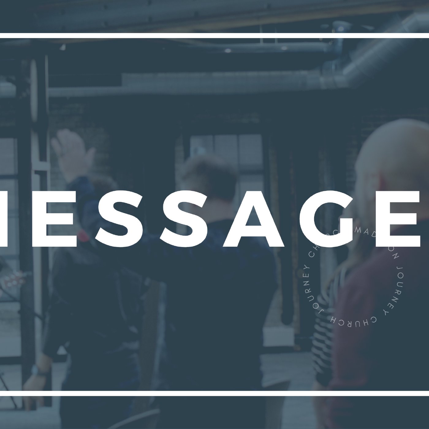 The Journey Church Madison - Sermons