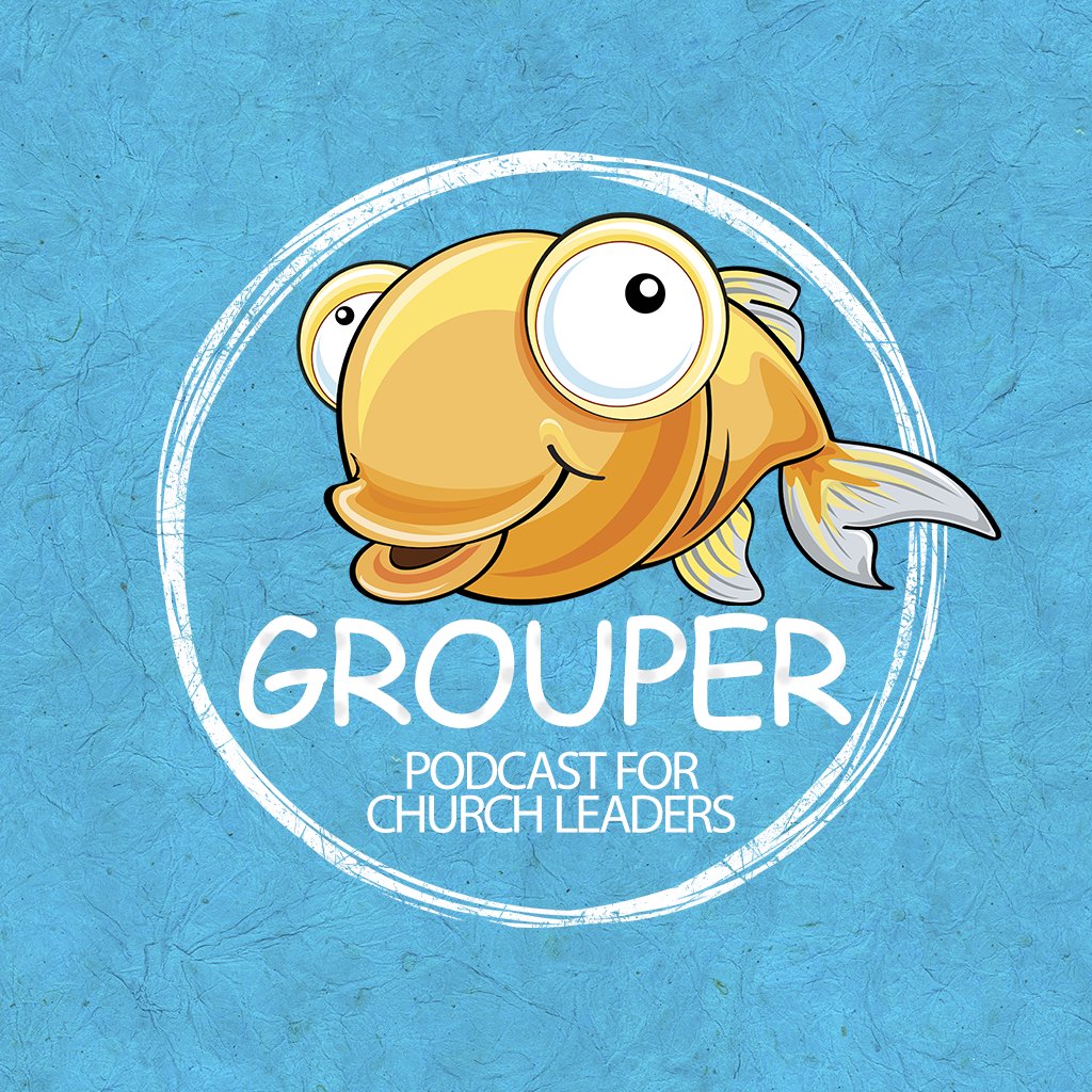 Grouper: Podcast for Church Leaders