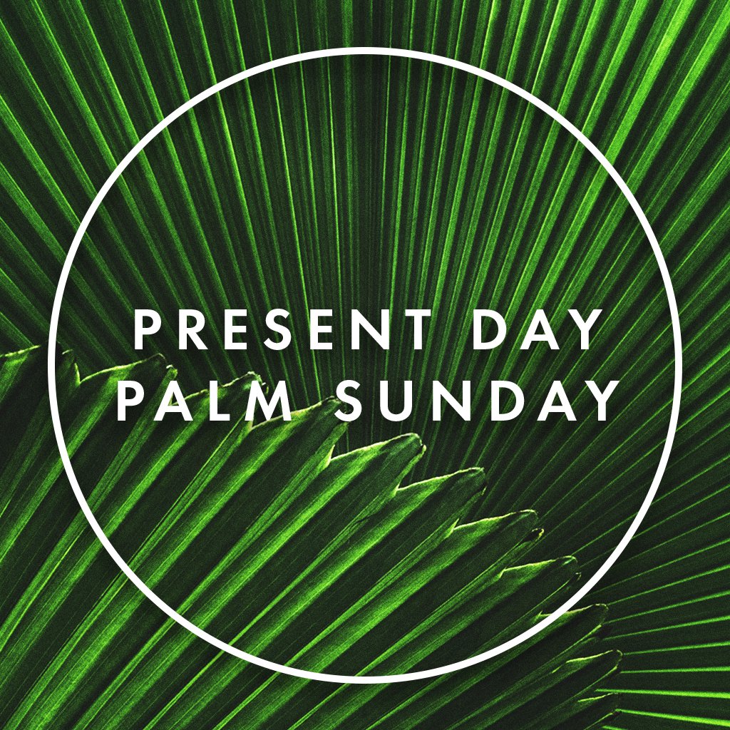 Present Day Palm Sunday