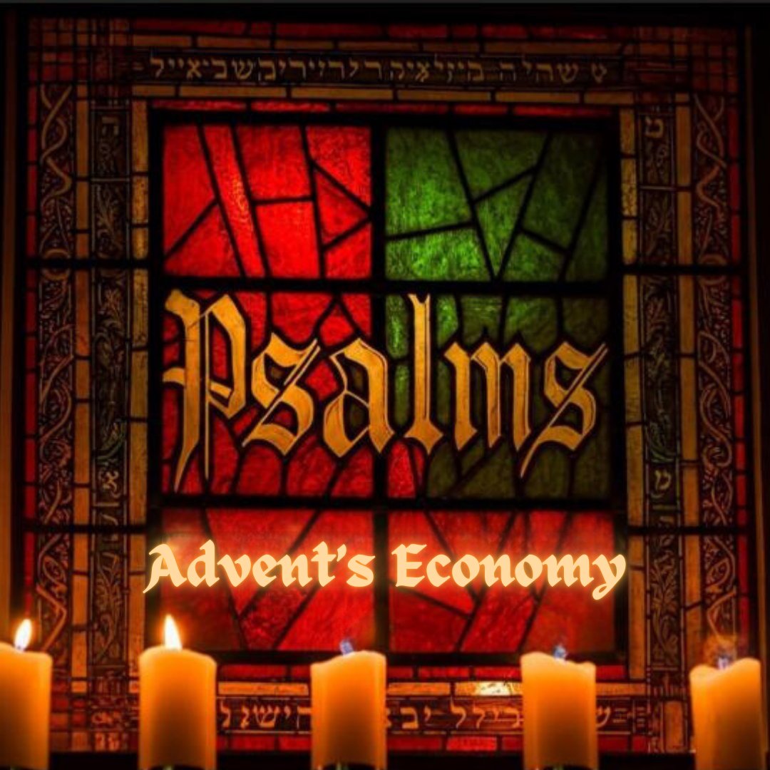 Advent Economy | Psalms