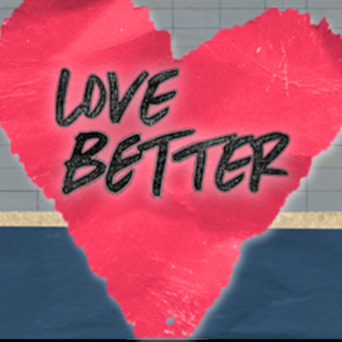 Love Better - Love Believes All Things episode artwork