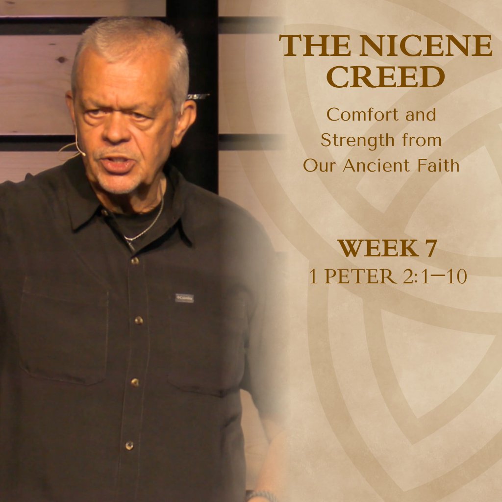 The Nicene Creed | Week 7, The Church: Our True Family | 1` Peter 2:1–10 episode artwork