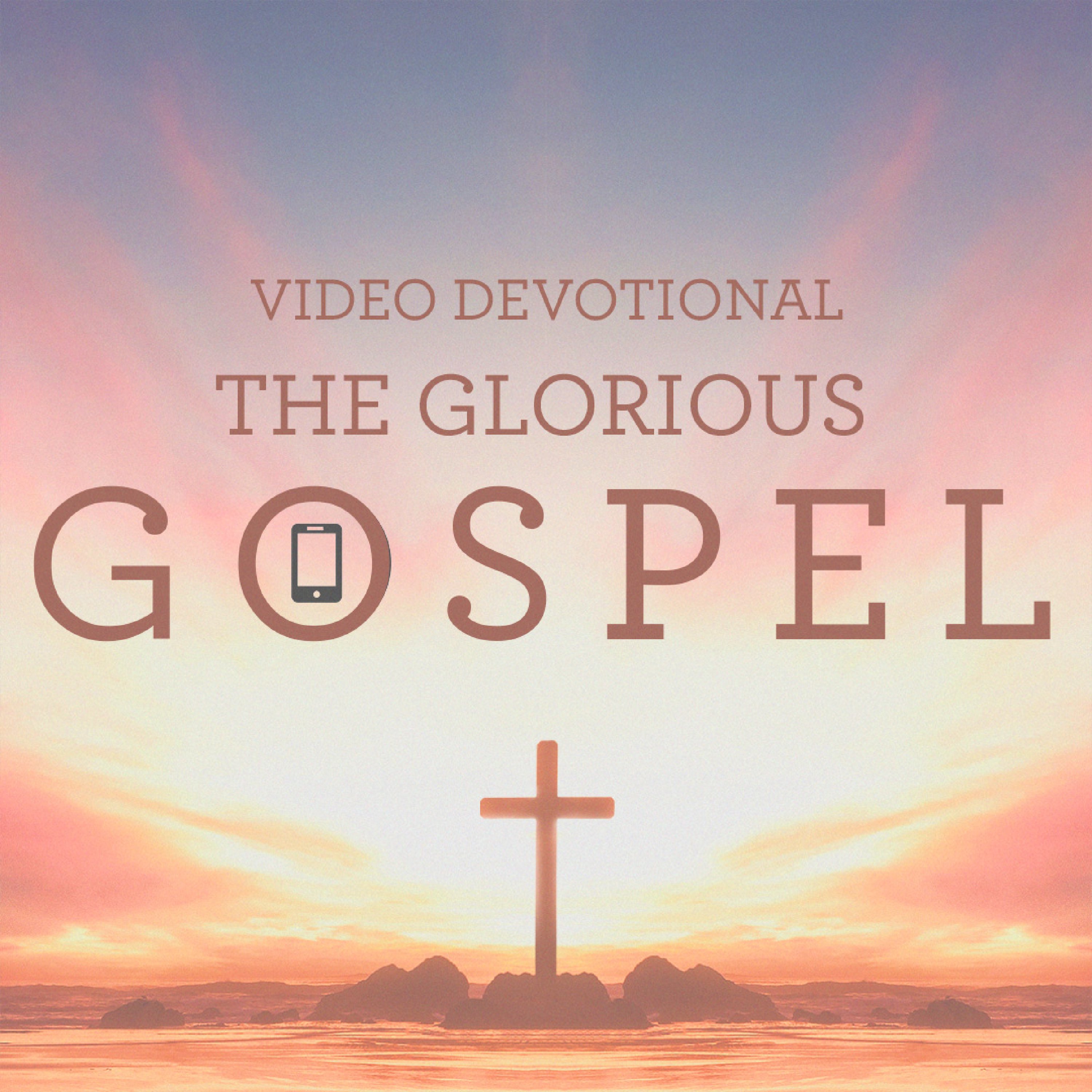 The Glorious Gospel podcast artwork