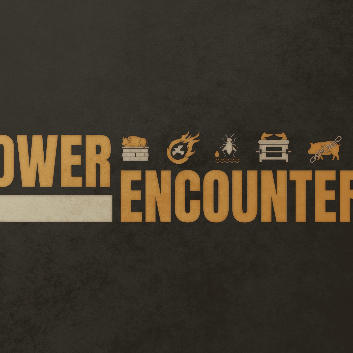 Power Encounters - Week 2 Power Encounters - Week 2