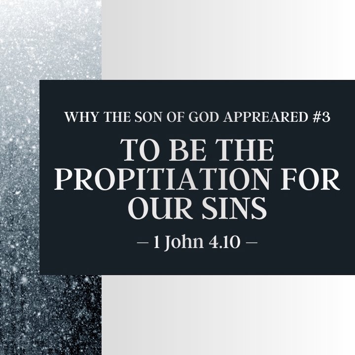 To Be the Propitiation for Our Sins | Why the Son of God Appeared #3 episode artwork