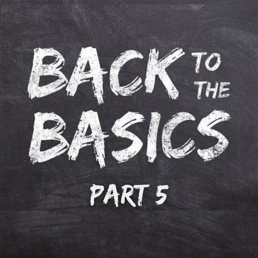 Back to the Basics (Part 5)