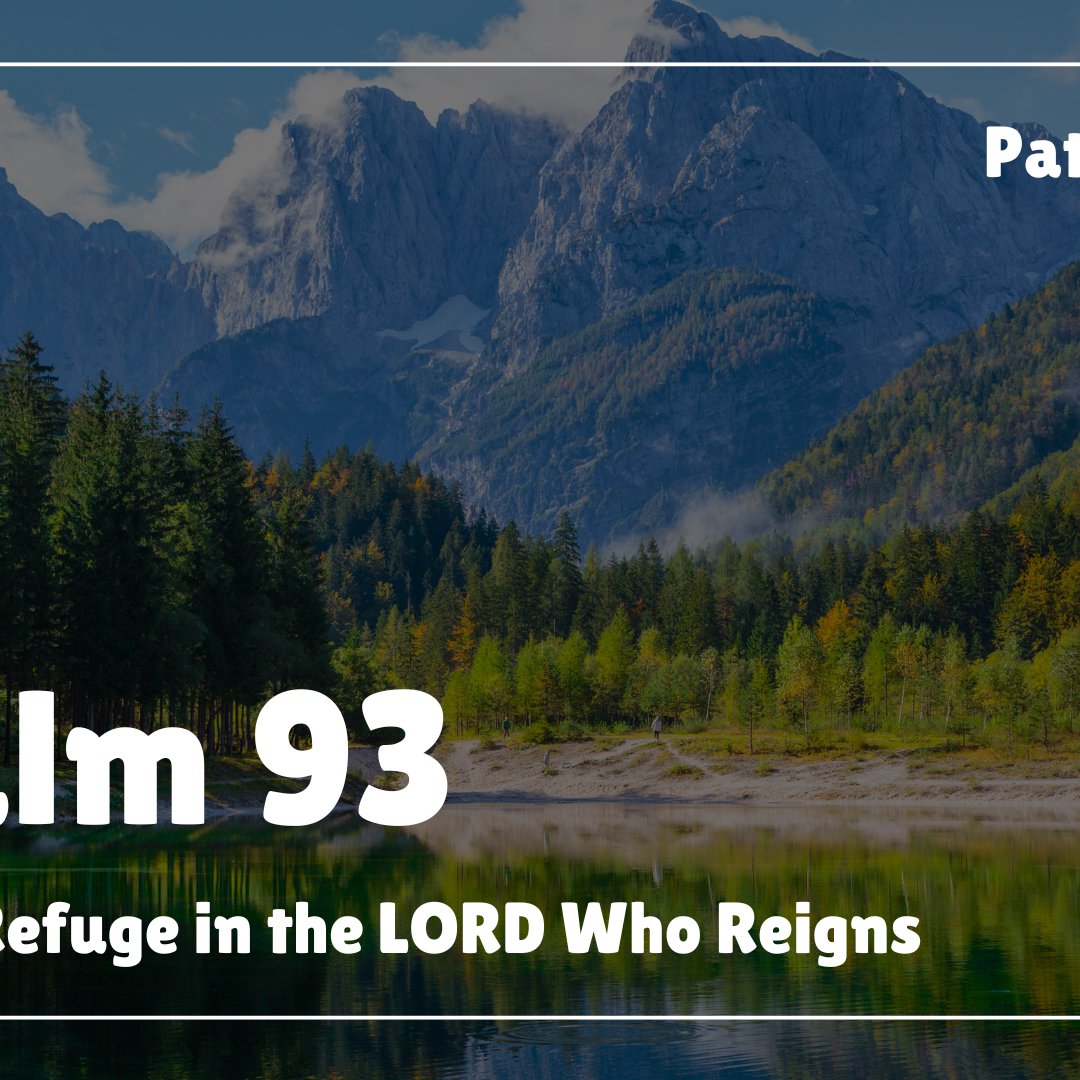Psalm 93: Finding Refuge in the LORD Who Reigns episode artwork