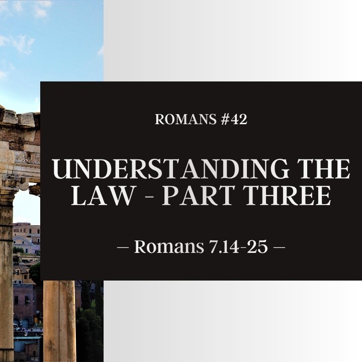 Understanding the Law - Part Three | Romans #42 episode artwork