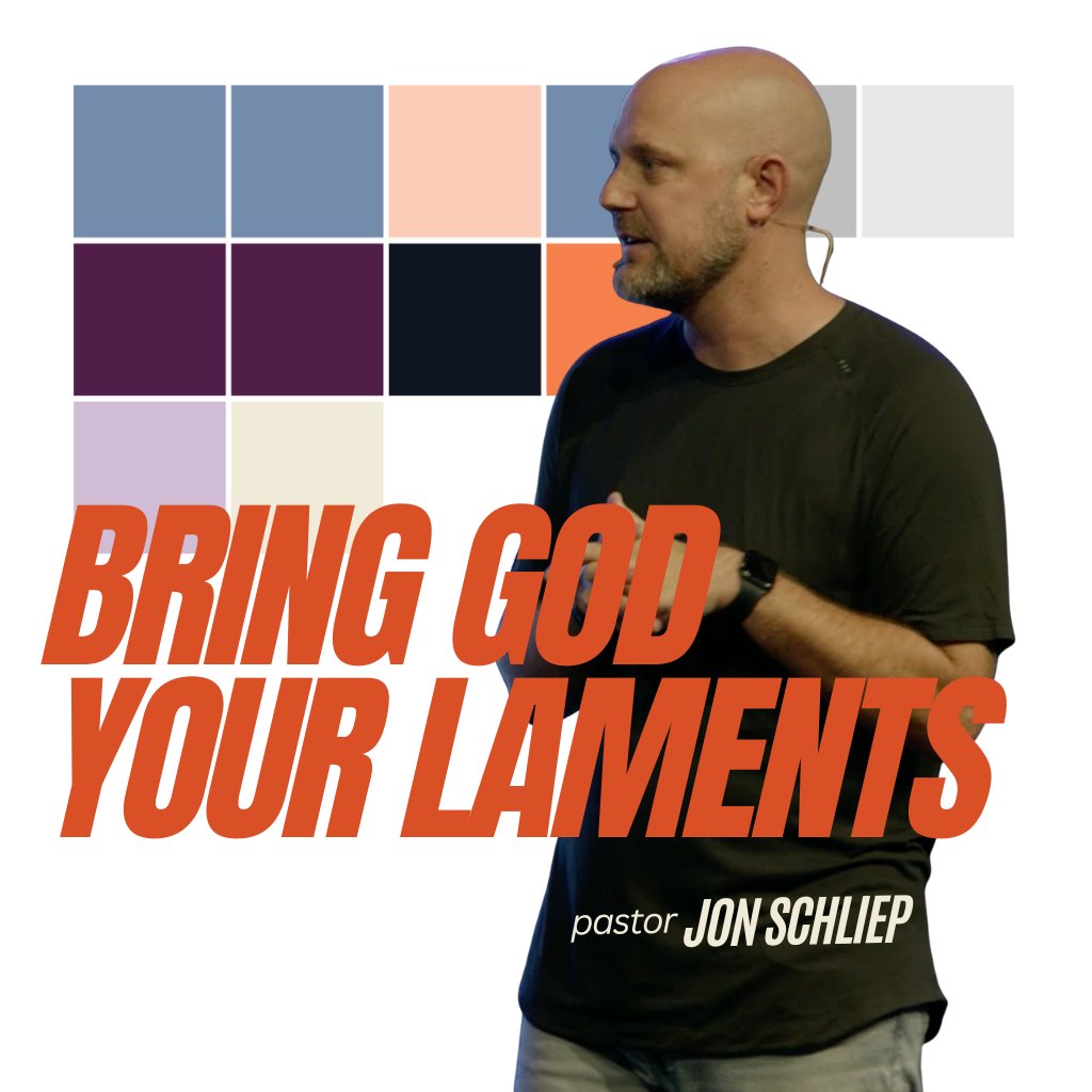 Bring God Your Laments - Pastor Jon Schliep
