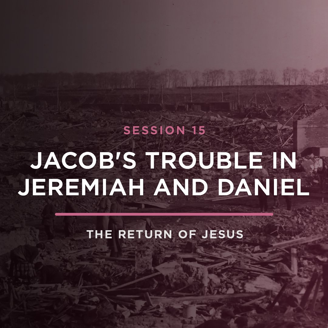 Jacob's Trouble in Jeremiah and Daniel // THE RETURN OF JESUS with JOEL RICHARDSON