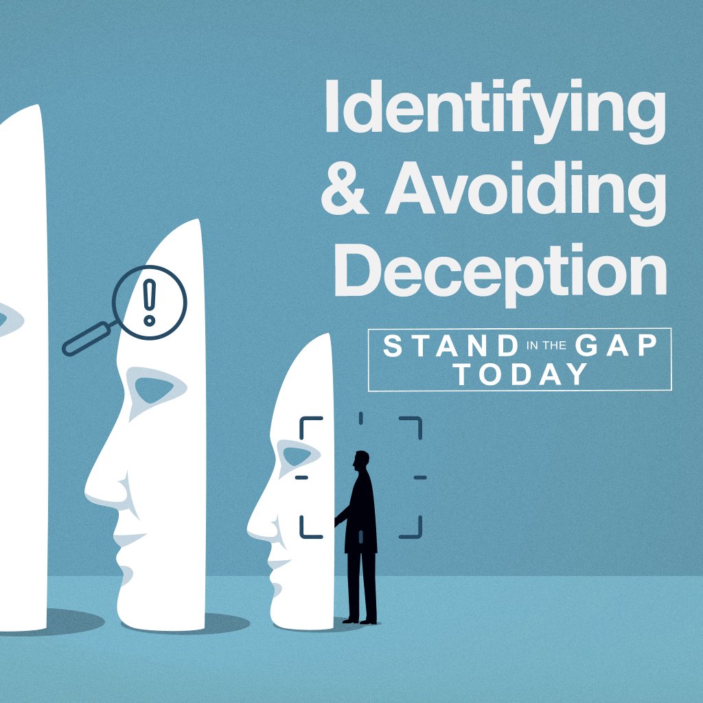 Stand in the Gap Today - 6/4/25 - Identifying & Avoiding Deception