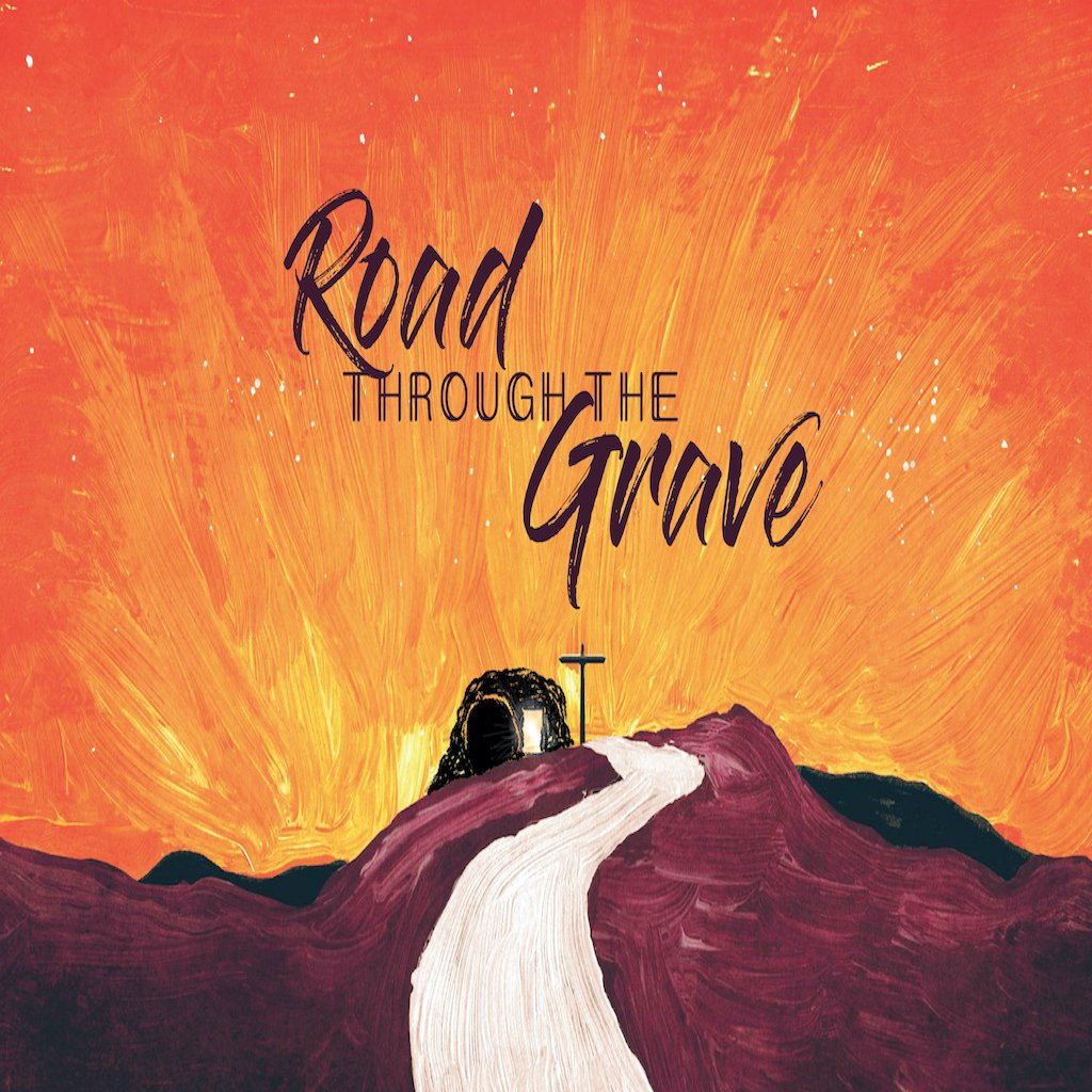 Easter: Road Through the Grave