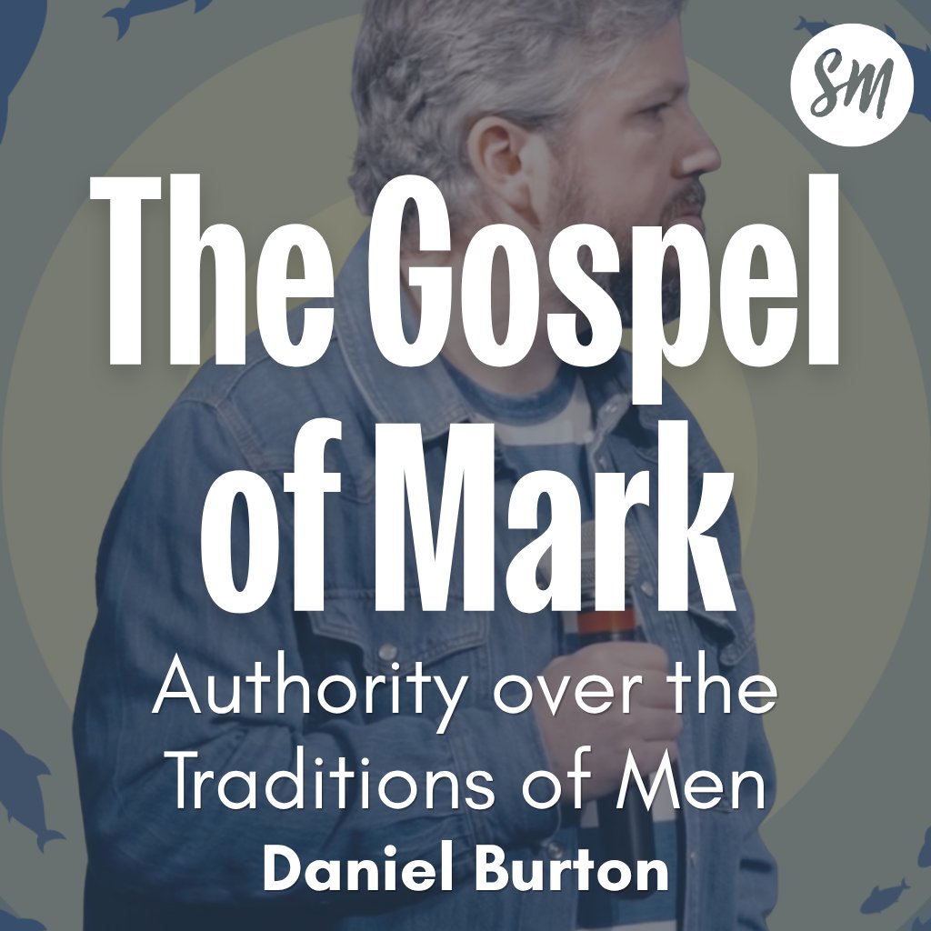The Gospel of Mark Series: Authority over the Traditions of Men episode artwork