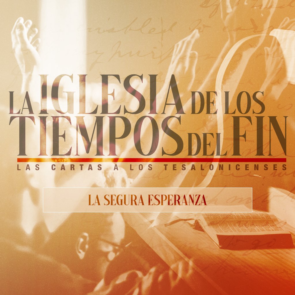 La Segura Esperanza | LA IGLESIA DE LOS TIEMPOS DEL FIN | Pr. Gadiel Ríos episode artwork