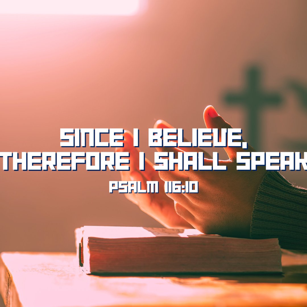 Since I Believe, Therefore I Shall Speak