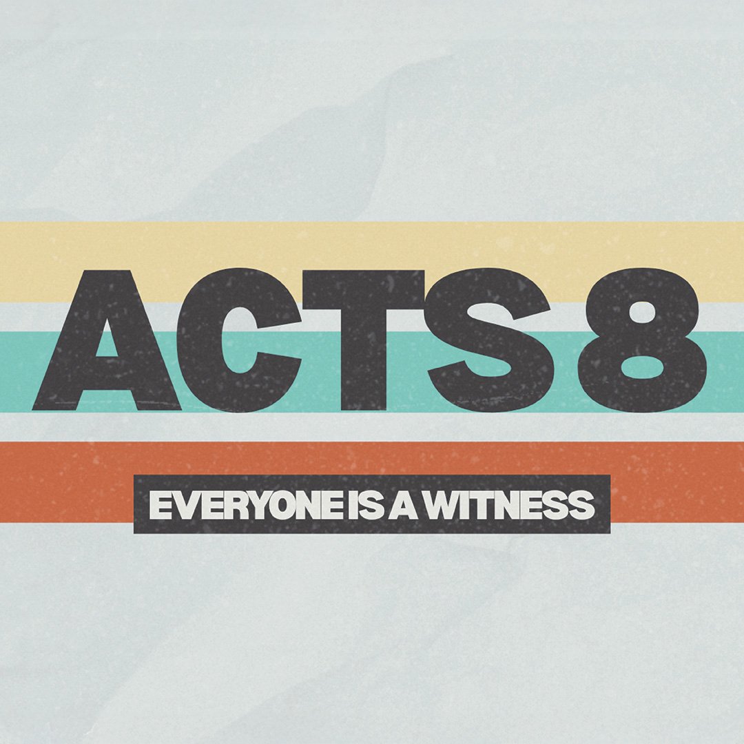 Acts 8 | Everyone Is a Witness