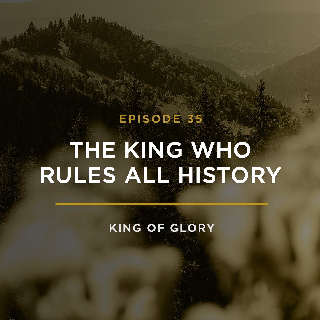 The King Who Rules All History // KING OF GLORY with JEFF HENDERSON