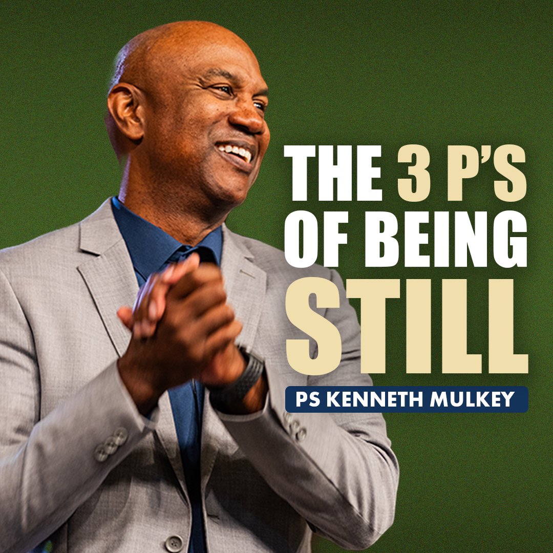 The 3 P’s of Being Still | Kenneth Mulkey