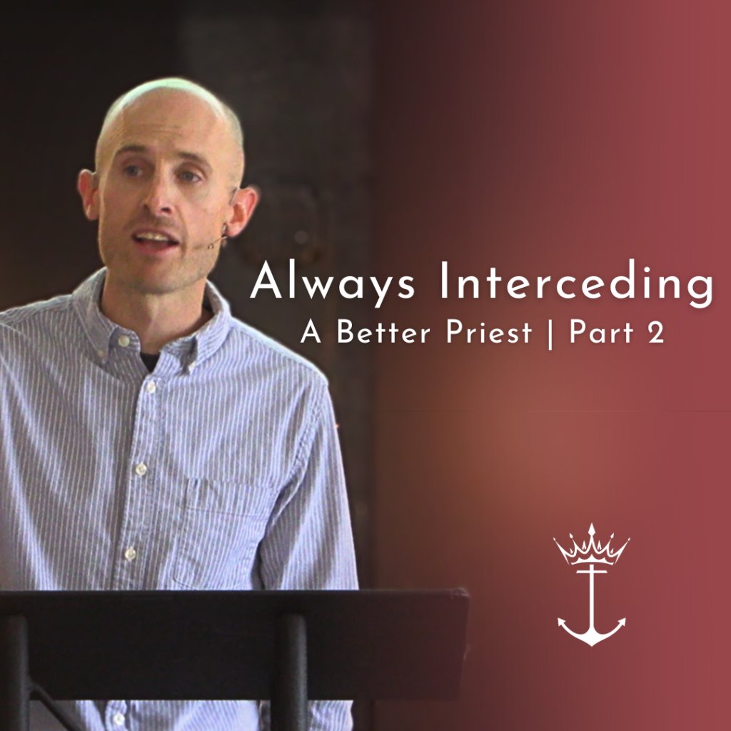 Always Interceding: A Better Priest | Part 2 | Hebrews | Week 11 | Tyler Wilson | 3.24.24 episode artwork