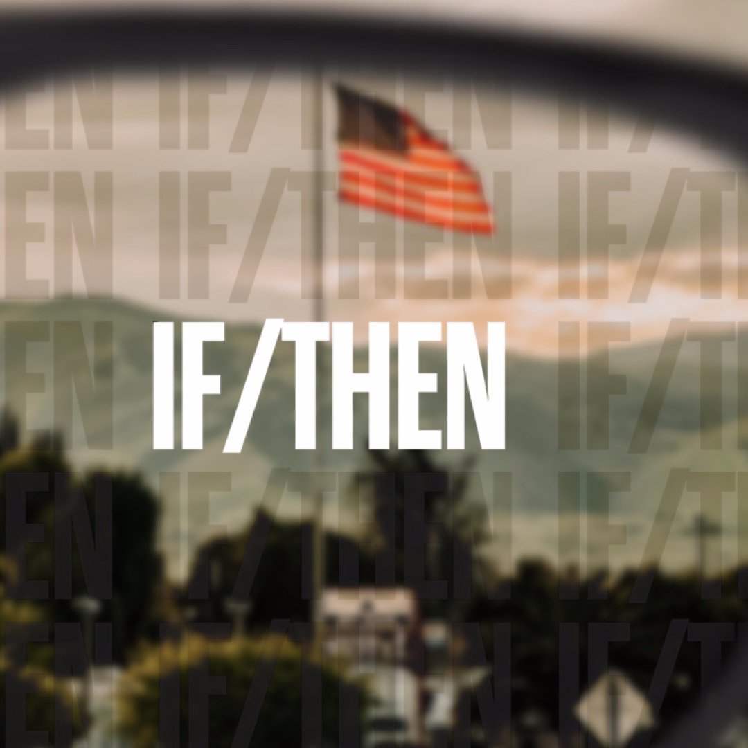 If/Then Pt. 1