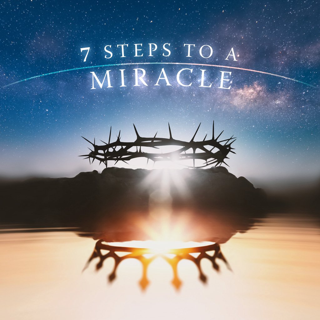 7 Steps to a Miracle - John Kilpatrick