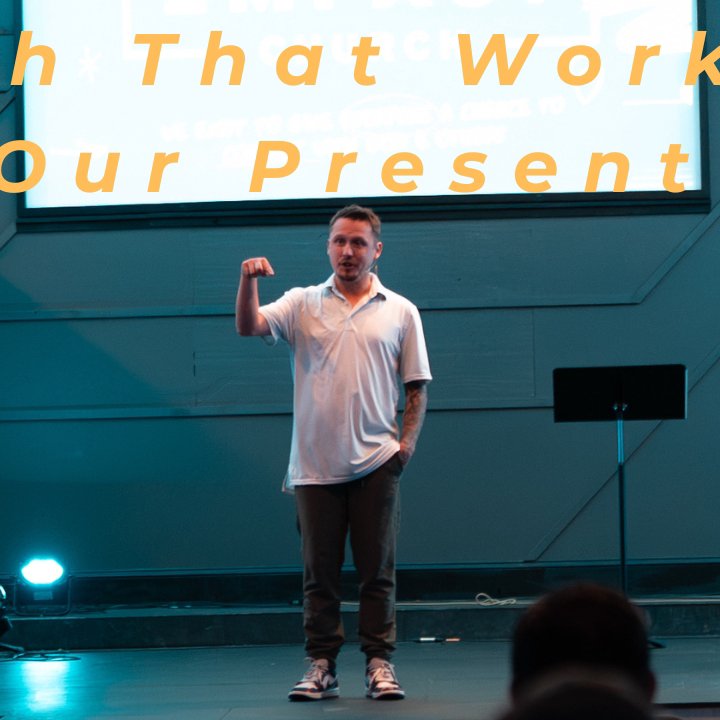 Faith That Works in Our Present