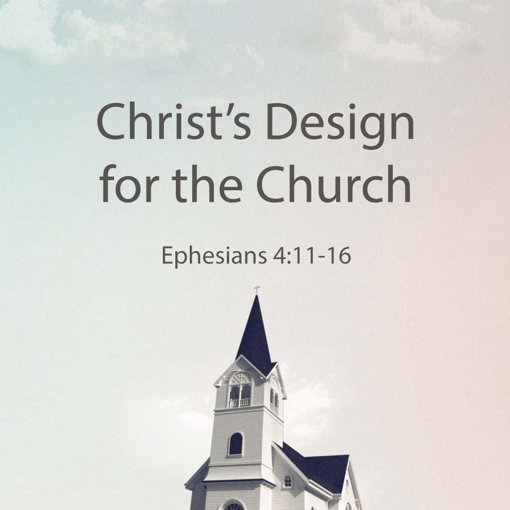 Christ's Design for the Church