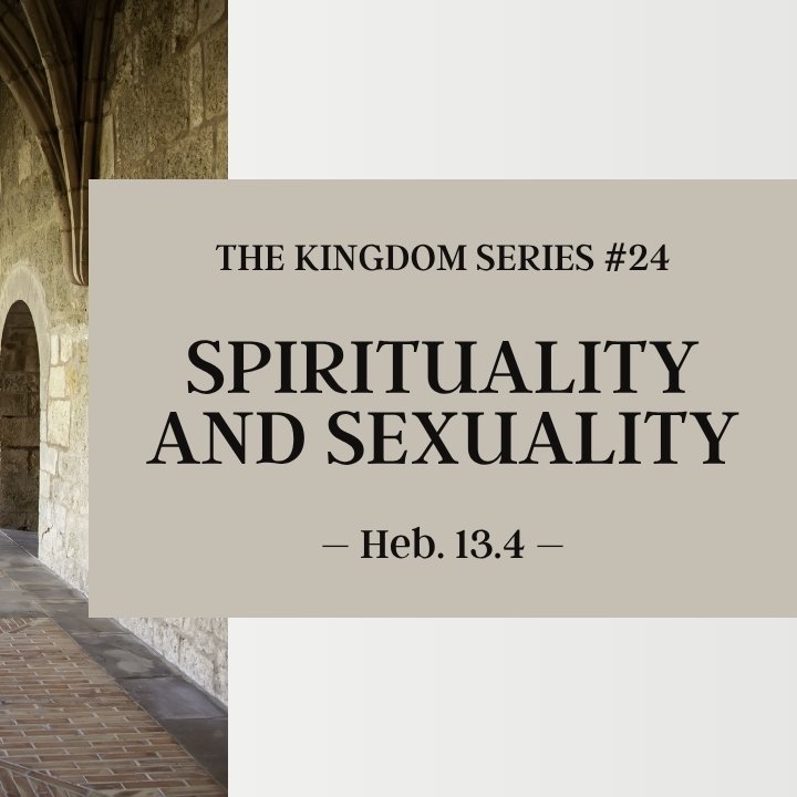 Spirituality and Sexuality | The Kingdom Series #24 episode artwork
