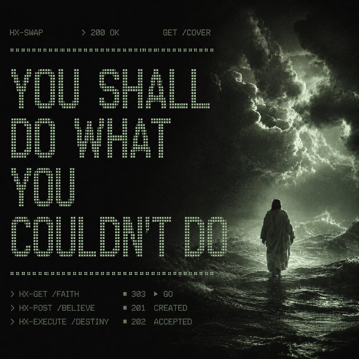 You Shall Do What You Couldn't Do