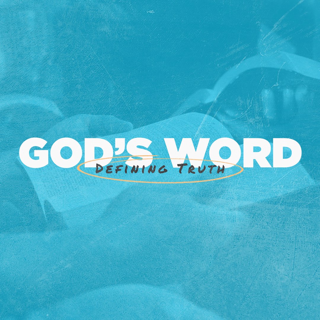 God's Word Defining Truth | Part 3