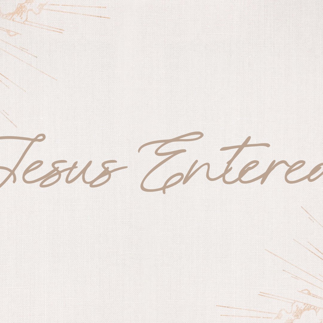 Easter Message | Jesus Entered