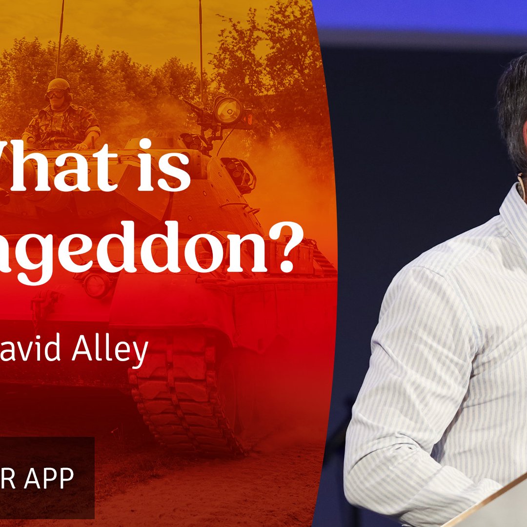 What is Armageddon? | David Alley | 22nd June 2025