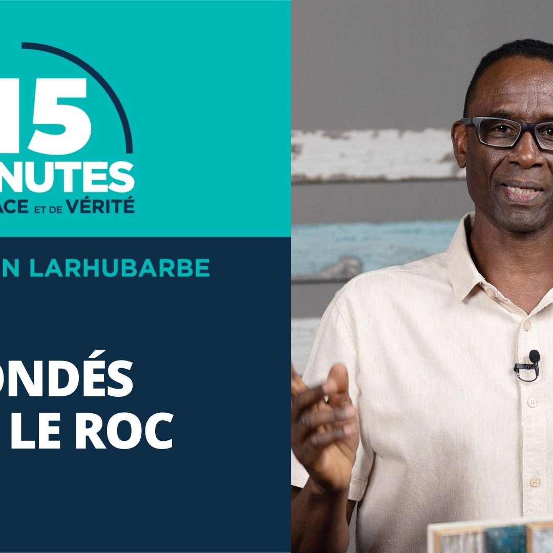 Fondés sur le roc