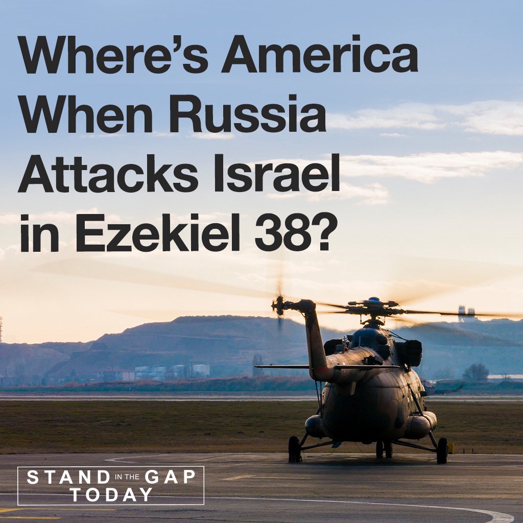 2/1/23 - Where’s America When Russia Attacks Israel in Ezekiel 38?