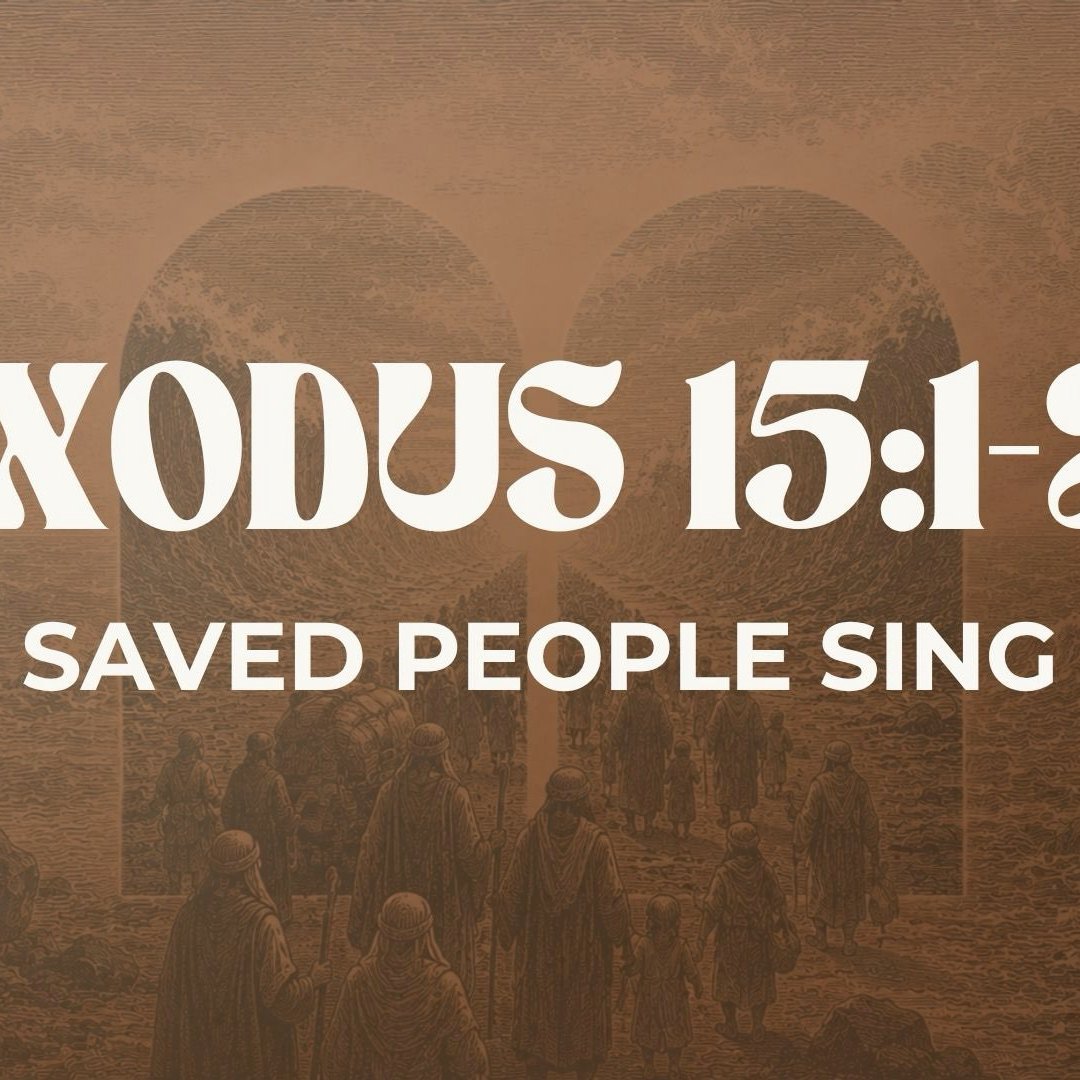 Saved People Sing - Exodus 15:1-21 episode artwork