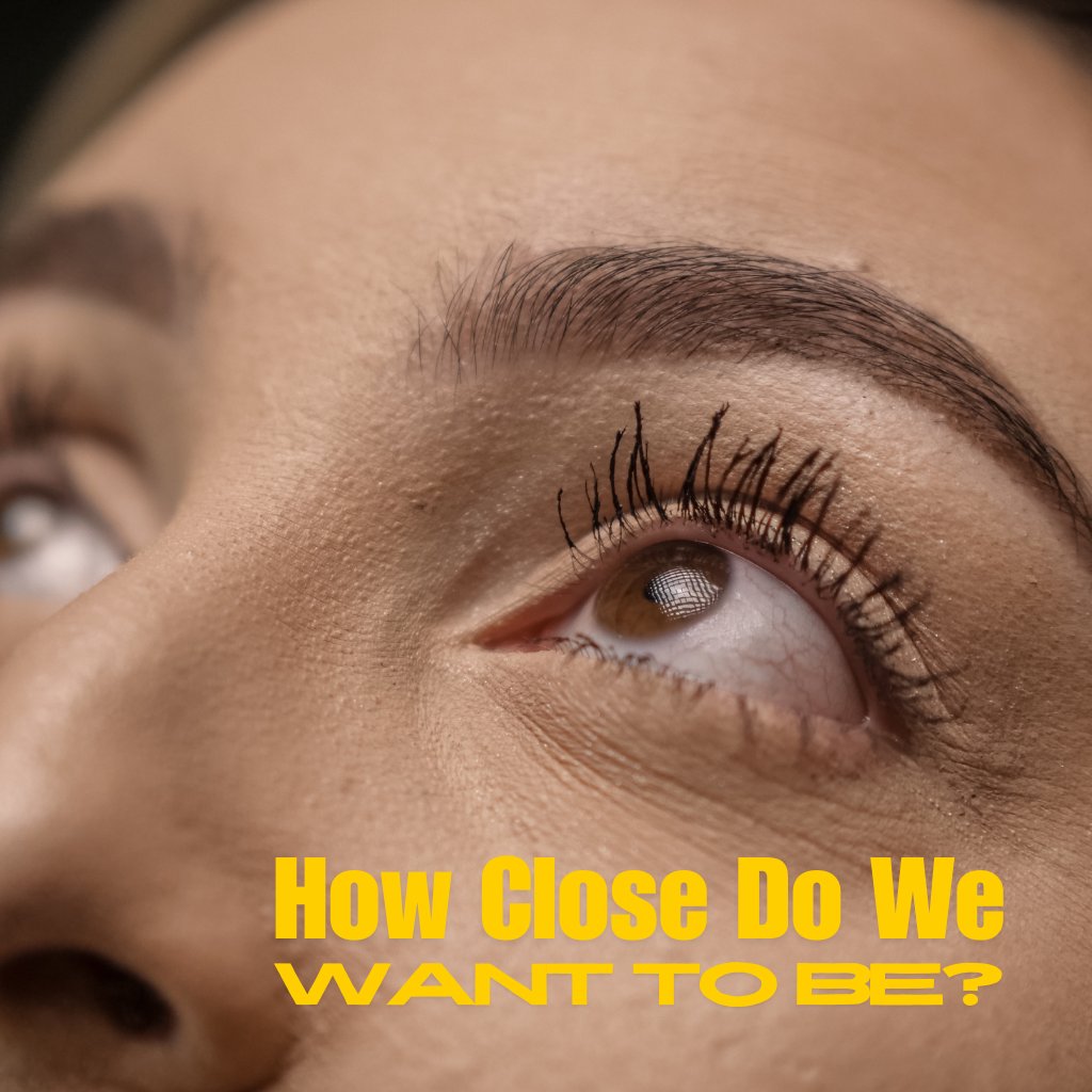 How Close Do We Want To Be?