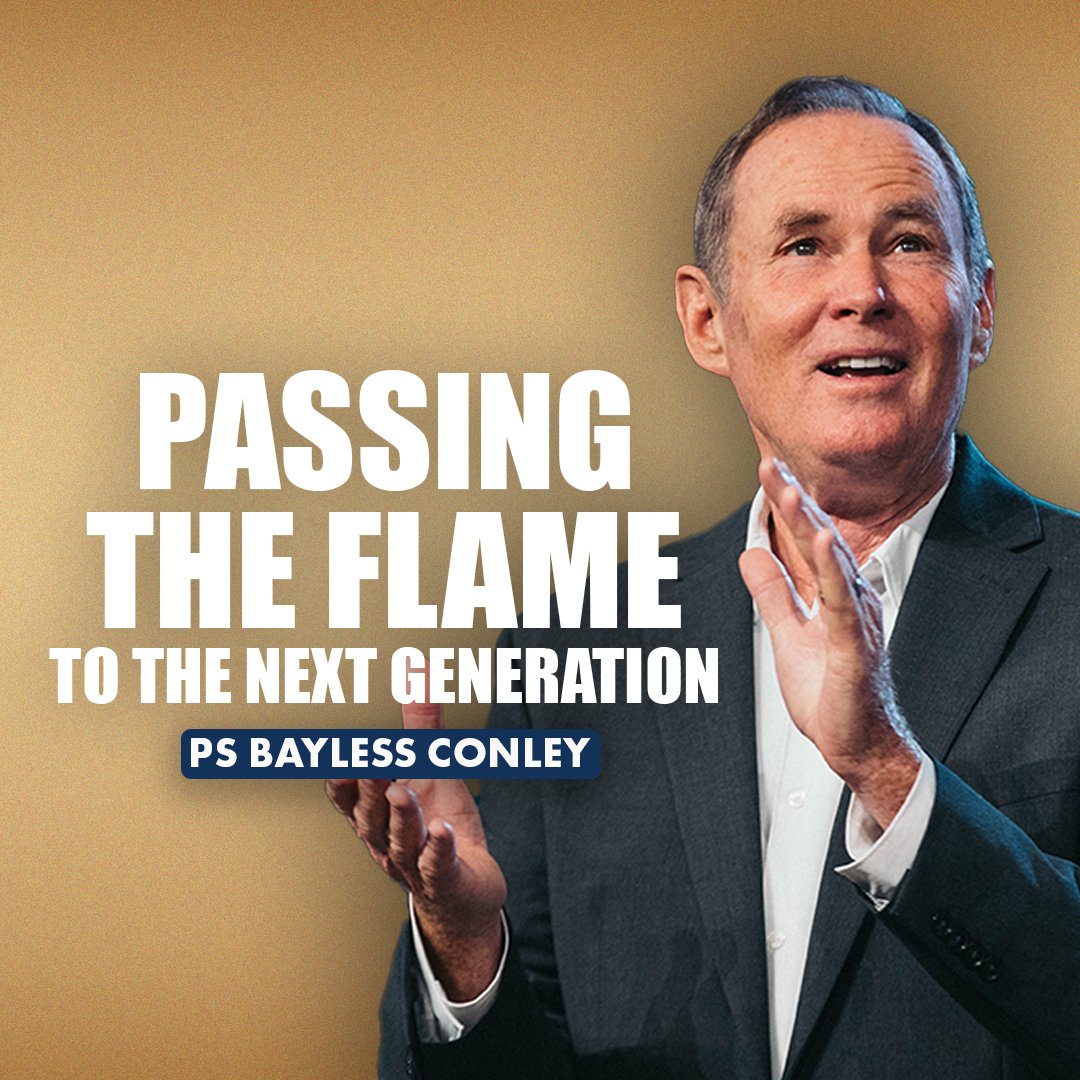 Passing the Flame to the Next Generation | Bayless Conley