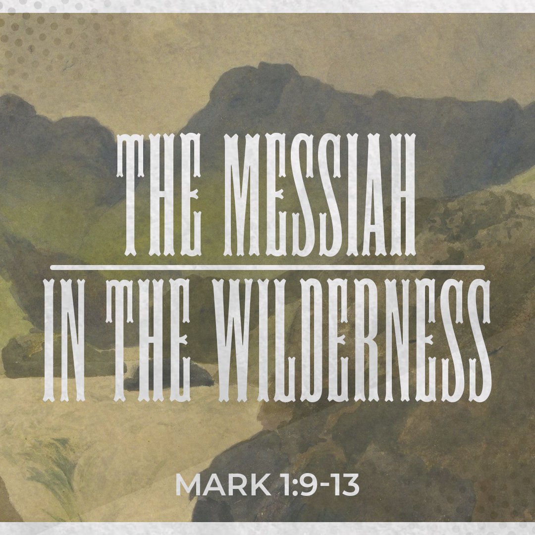 The Messiah In The Wilderness - Mark 1:9-13 episode artwork