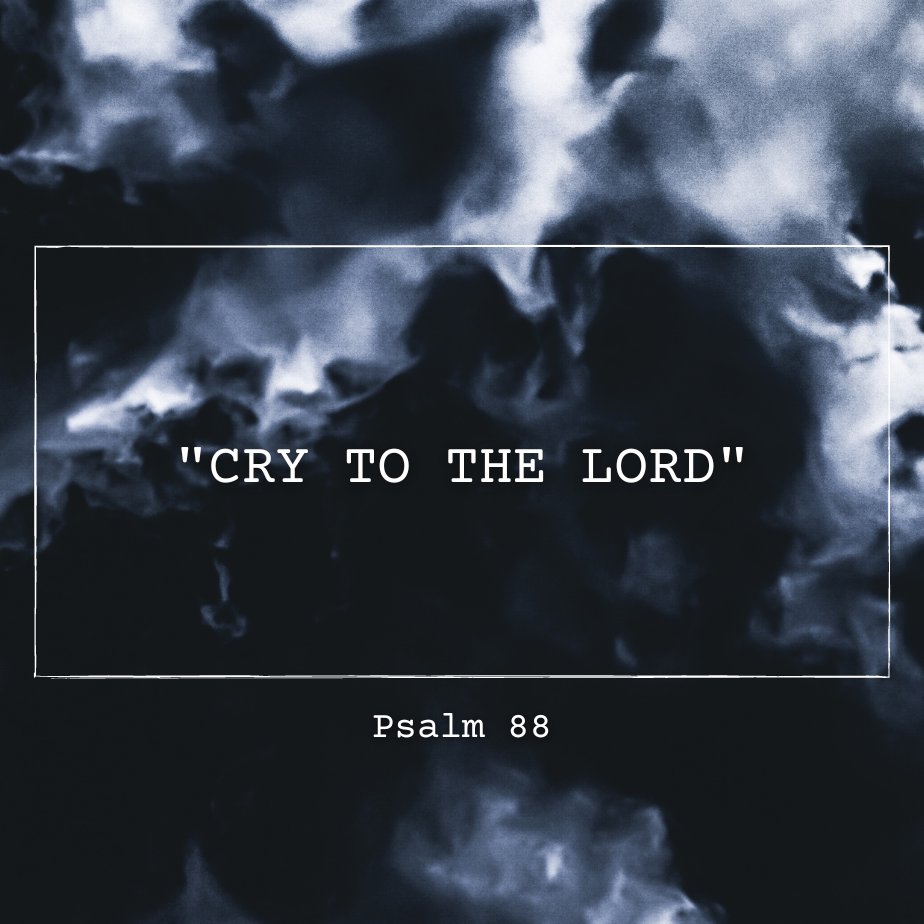 "Cry to the LORD" - Psalm 88 episode artwork