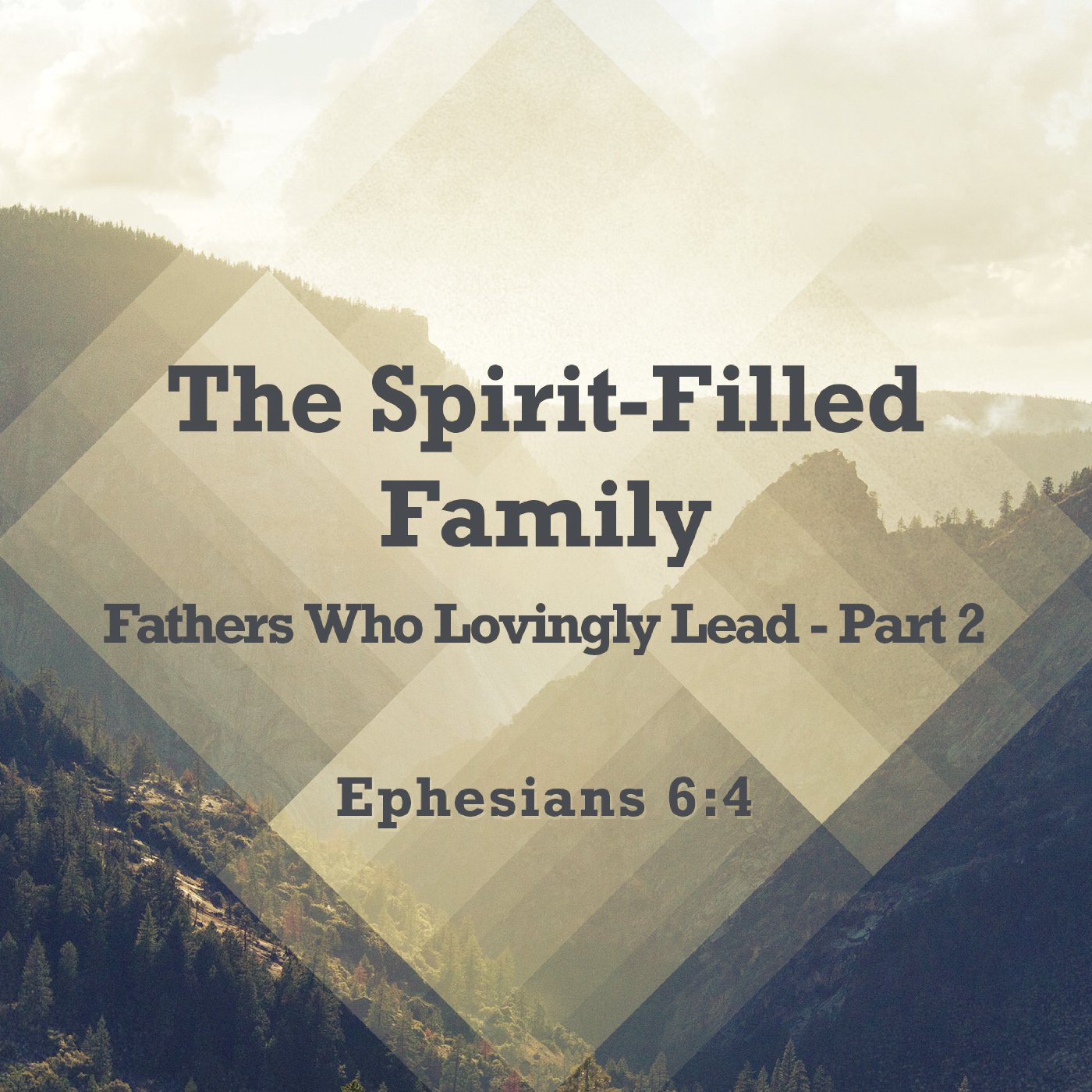 The Spirit-Filled Family: Fathers Who Lovingly Lead – Part 2 episode artwork